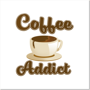 Coffee Addict Posters and Art